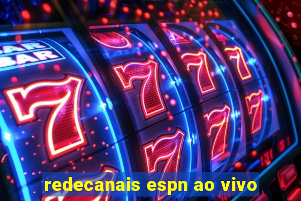 redecanais espn ao vivo